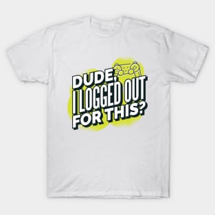 Logged out Gamer Design T-Shirt